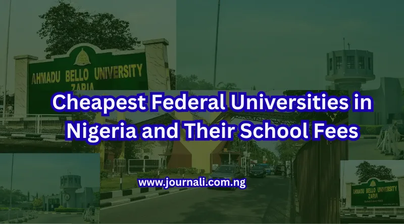 Cheapest Federal Universities in Nigeria and Their School Fees