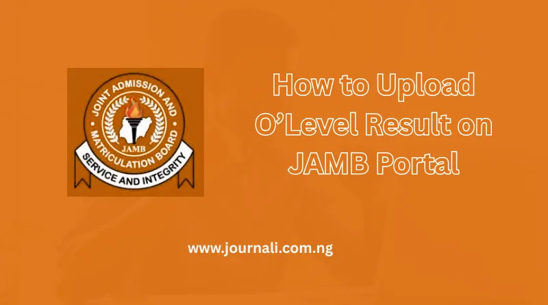 How to Upload O’Level Result on JAMB Portal