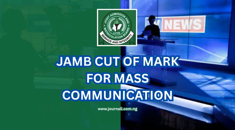 JAMB Cut Off Mark for Mass Communication